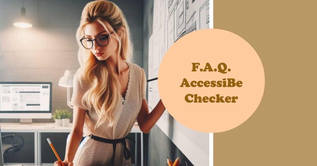 AccessiBe Checker  FAQ